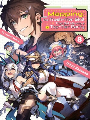 cover image of Mapping: The Trash-Tier Skill That Got Me Into a Top-Tier Party, Volume 8